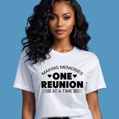 Family Reunion Shirt - Making Memories One Reunion at a Time -  Matching Custom Family Tees