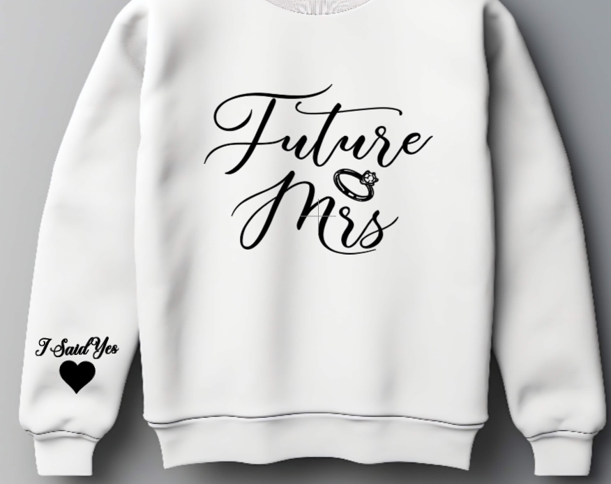 Women's White Sweatshirt with Future Mrs. to indicate engagement Announcement keepsake sweater for the bride to be in addition to a perfect engagement gift at the bridal, a personalized wedding shirt with I said yes on the sleeve