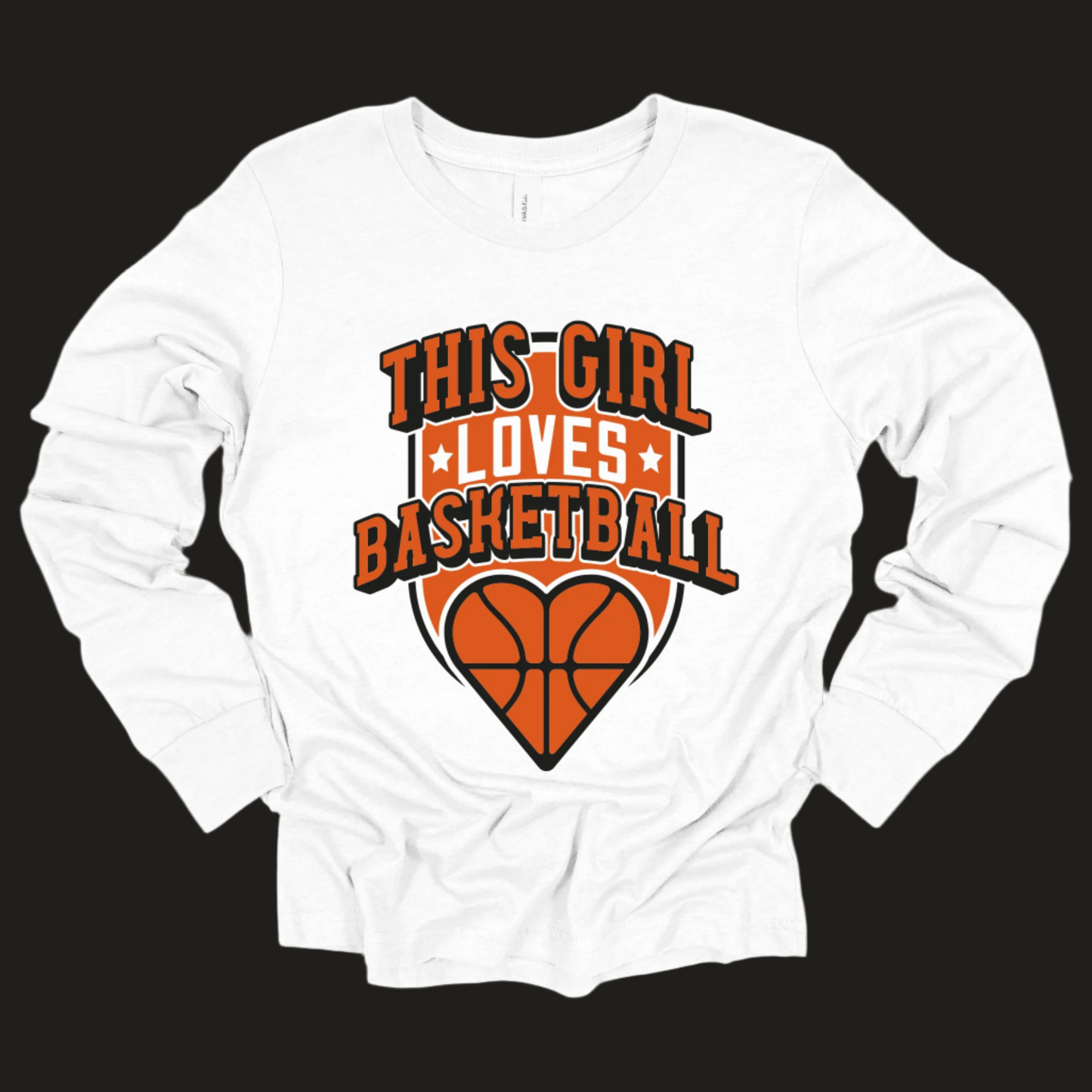 Girls Basketball Season Long Sleeve Shirt: "This Girl Loves Basketball"