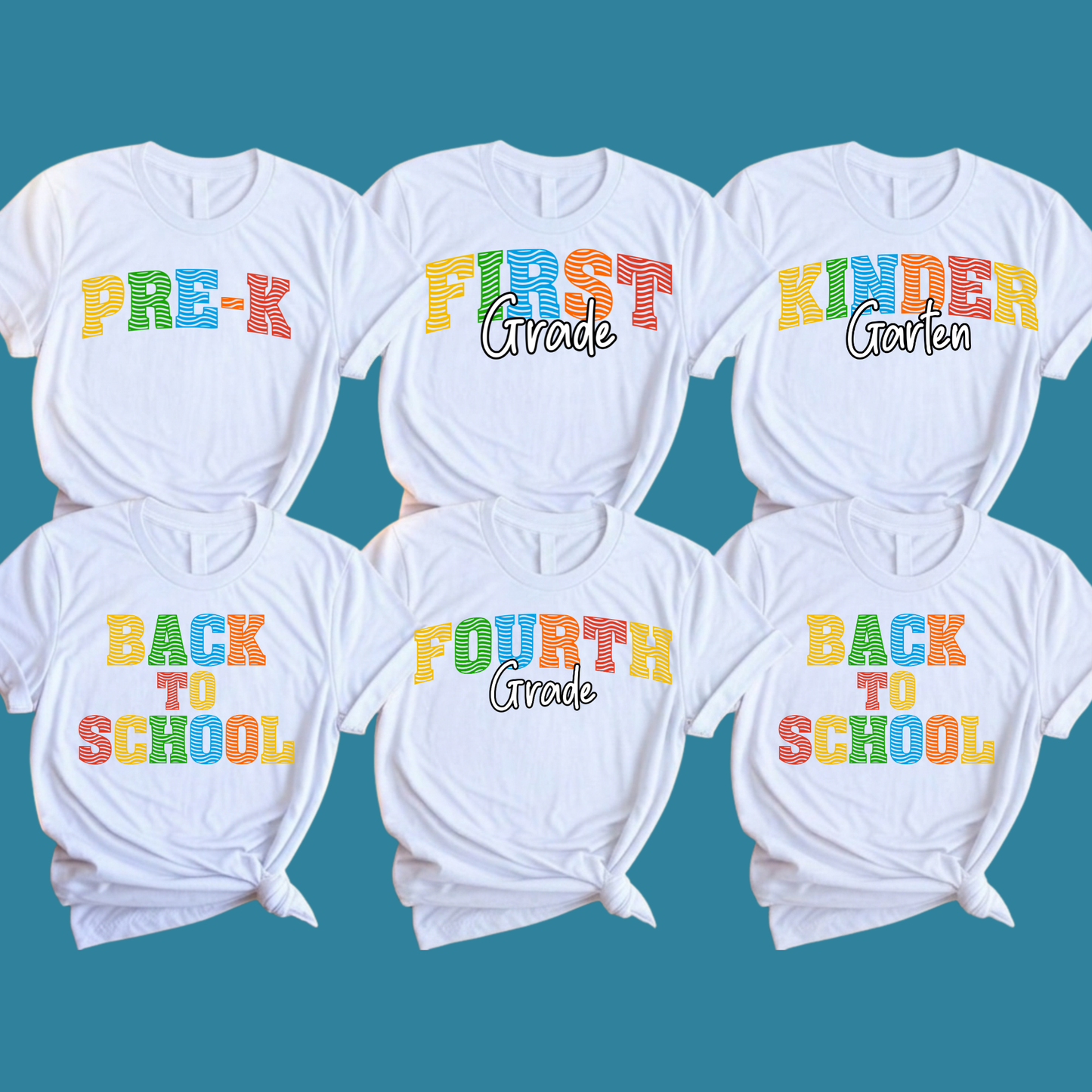Six white graphic T-shirts arranged in two rows on a teal background, each printed with colorful school-themed text: PRE-K, FIRST Grade, KINDER Garden, BACK TO SCHOOL, FOURTH Grade, and BACK TO SCHOOL.