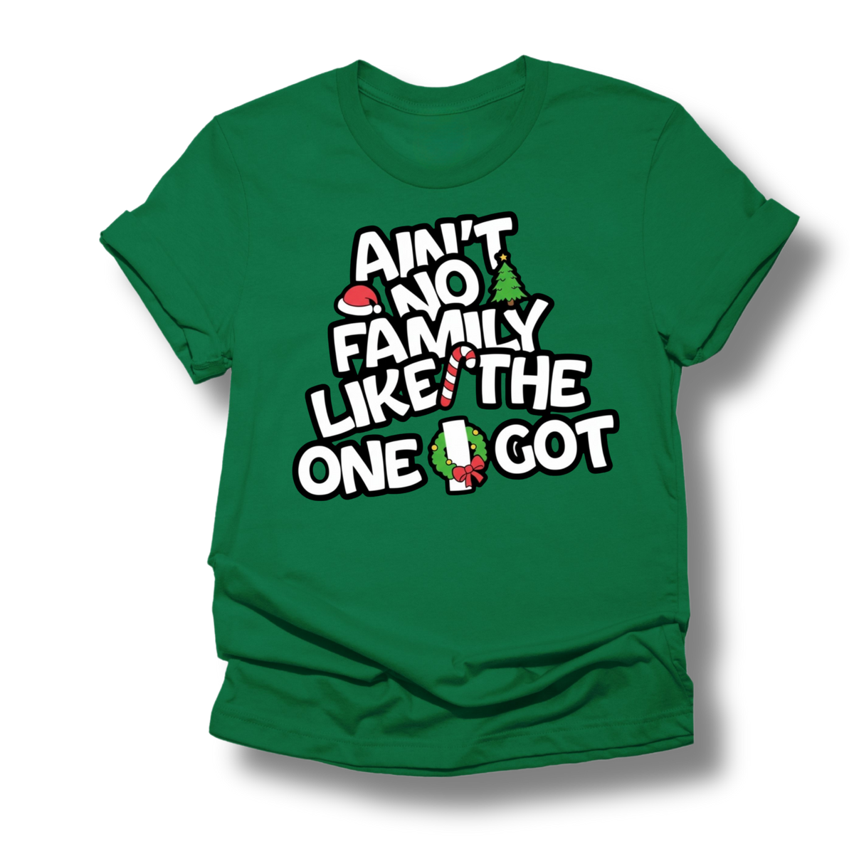 Funny Matching Family Christmas Shirt - Ain't No Family Like The One I Got Sweatshirts