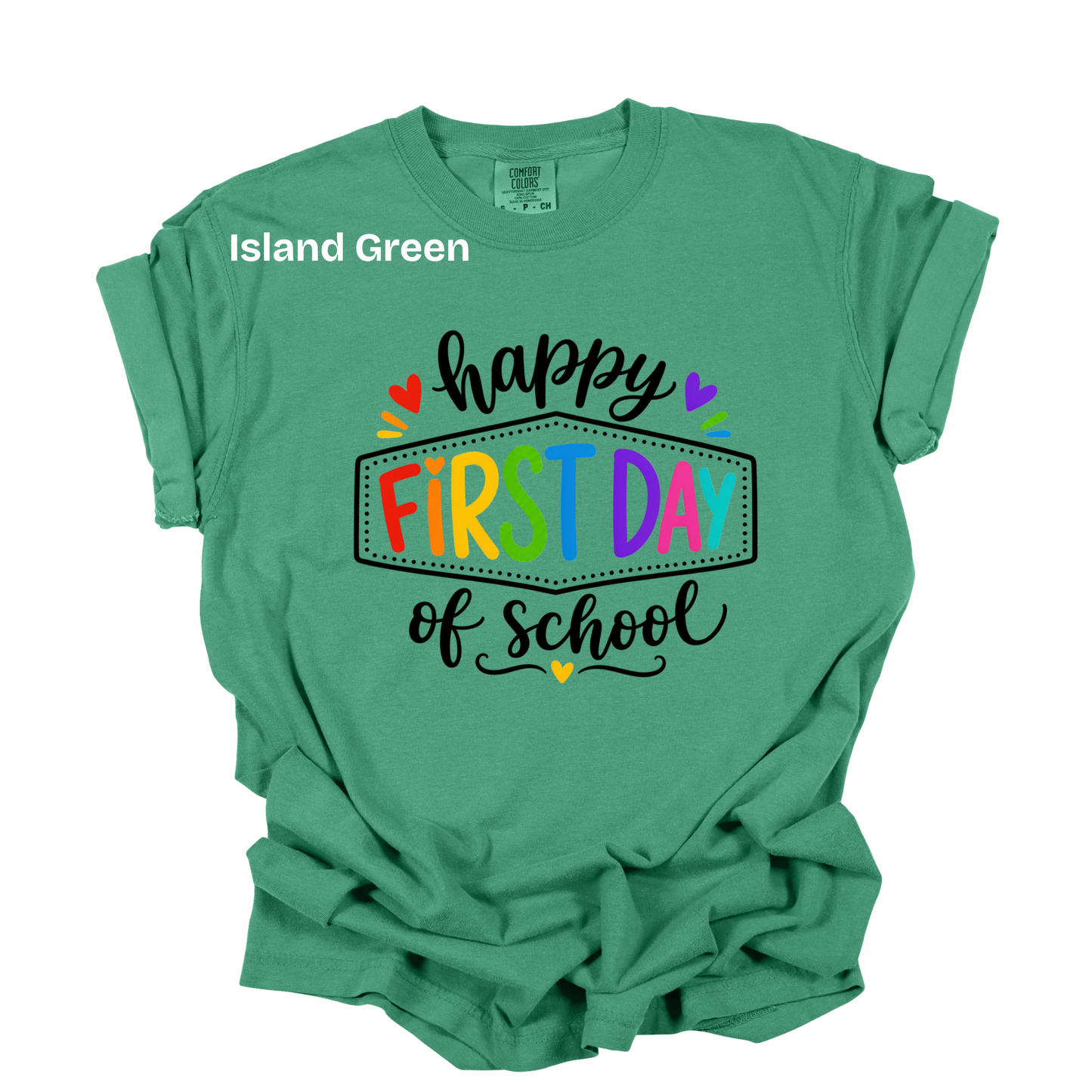 Teacher Spirit Apparel - Happy First Day of School Graphic Shirts (Comfort Colors)