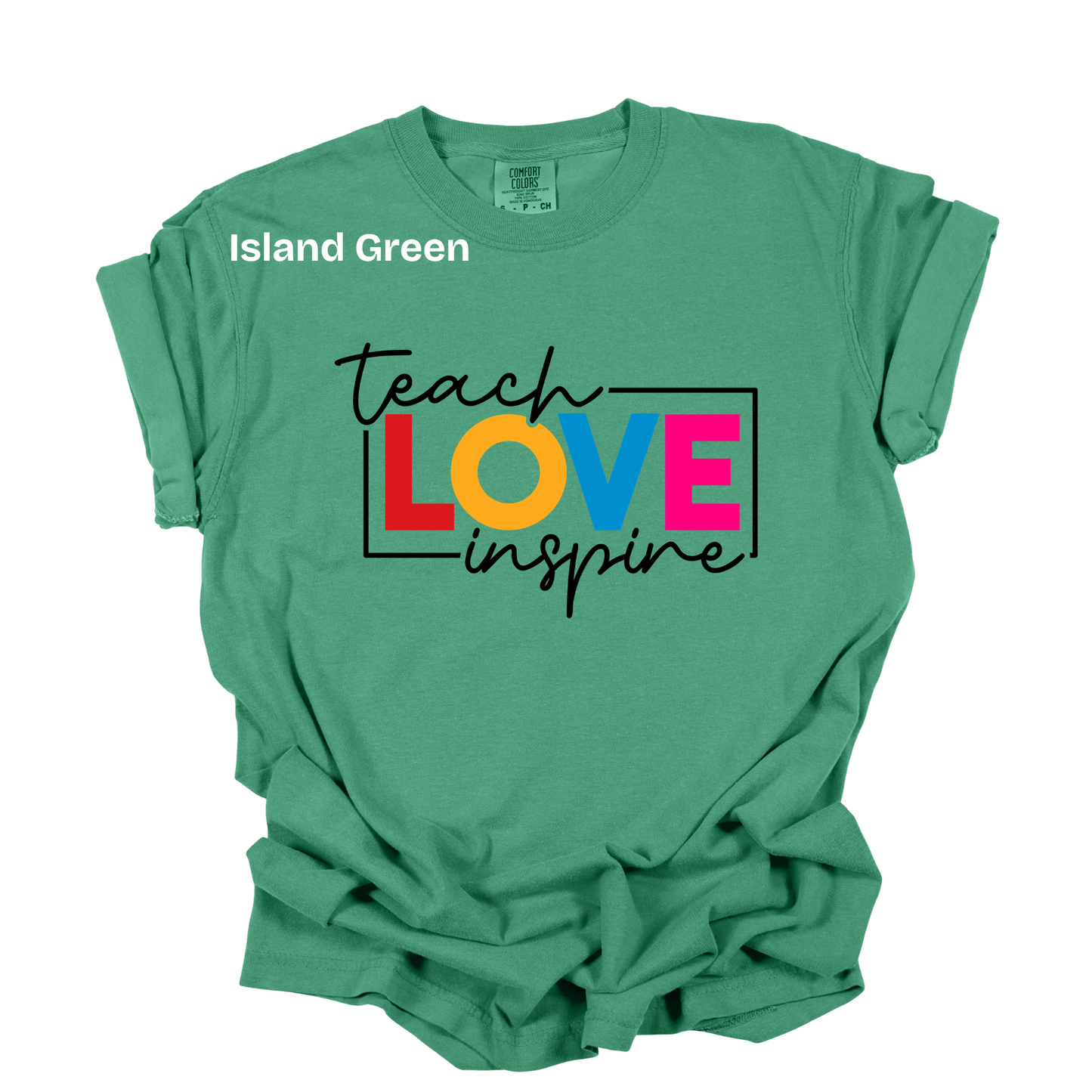 Teacher Spirit Apparel - Teach Love Inspire Graphic Shirts (Comfort Colors)
