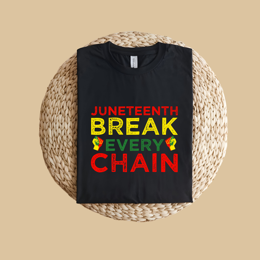 Juneteenth T-Shirt - Break Every Chain Impactful Graphic Tee