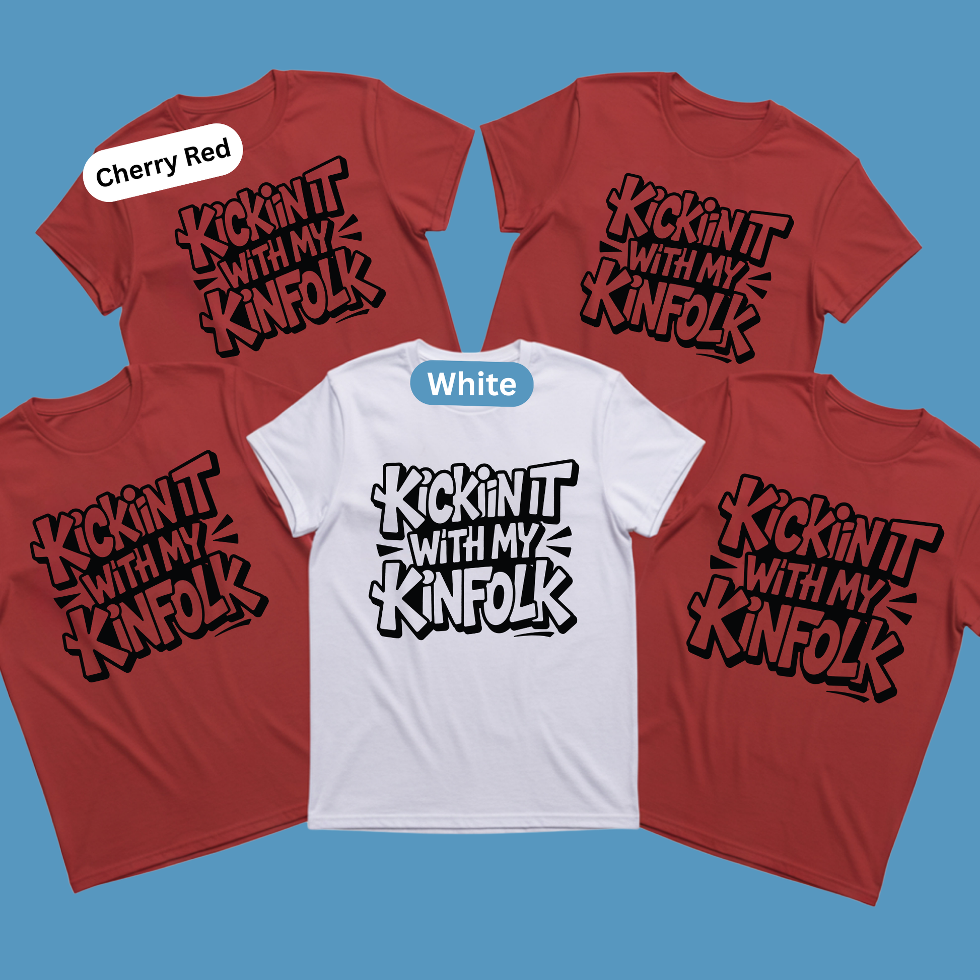 Four t-shirts with 'Kickin' it with my kinfolk' text on a blue background