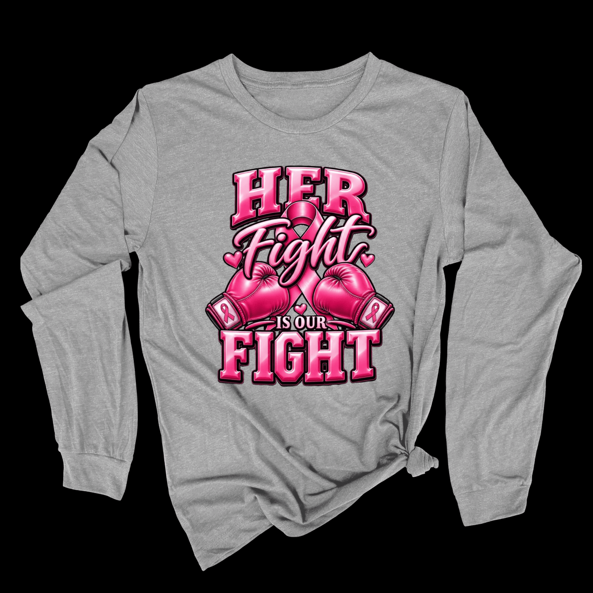 A heather gray long-sleeve t-shirt with a pink graphic on the front that reads 'HER Fight IS OUR FIGHT' with two pink boxing gloves and a ribbon motif, shown against a solid black background.