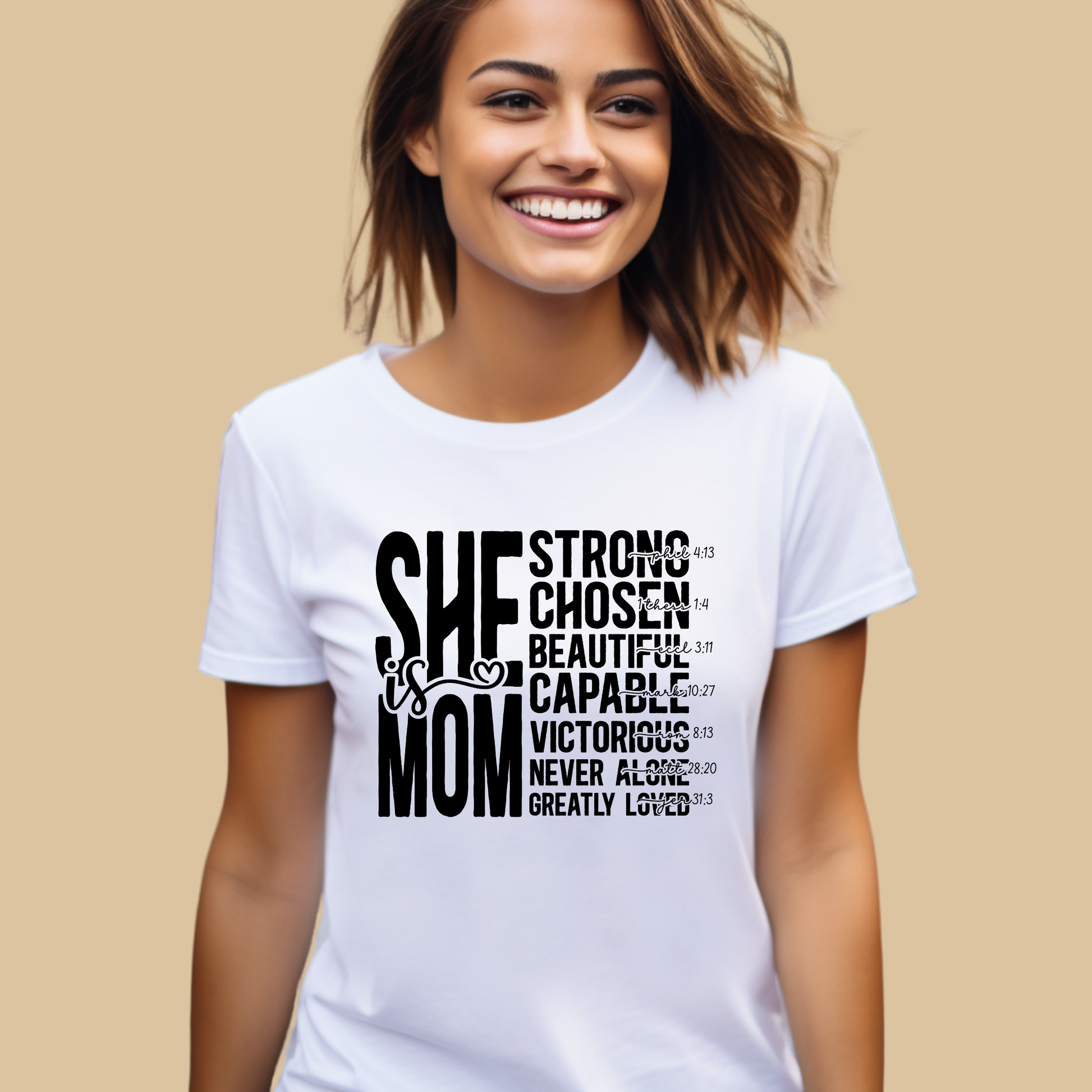 Mom Shirt - She is MOM - Strong, Beautiful & Greatly Loved Graphic Tee - white tee with black font