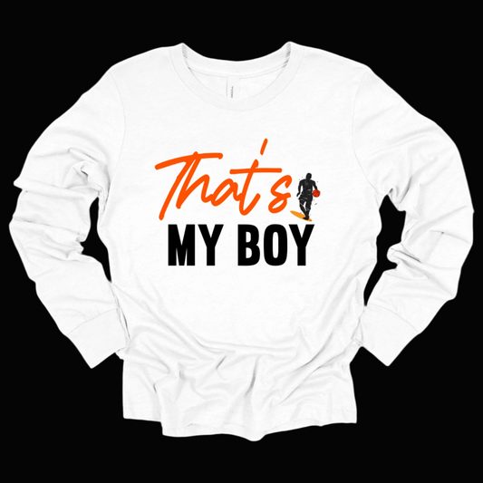 Proud Basketball Mom Long Sleeve Shirt: "THAT'S MY BOY"  Game Day T-Shirt