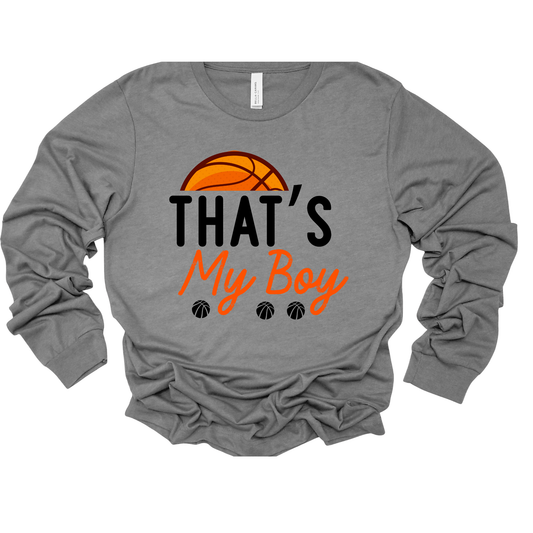 Proud Basketball Mom Long Sleeve Shirt: "THAT'S MY BOY"  Game Day T-Shirt