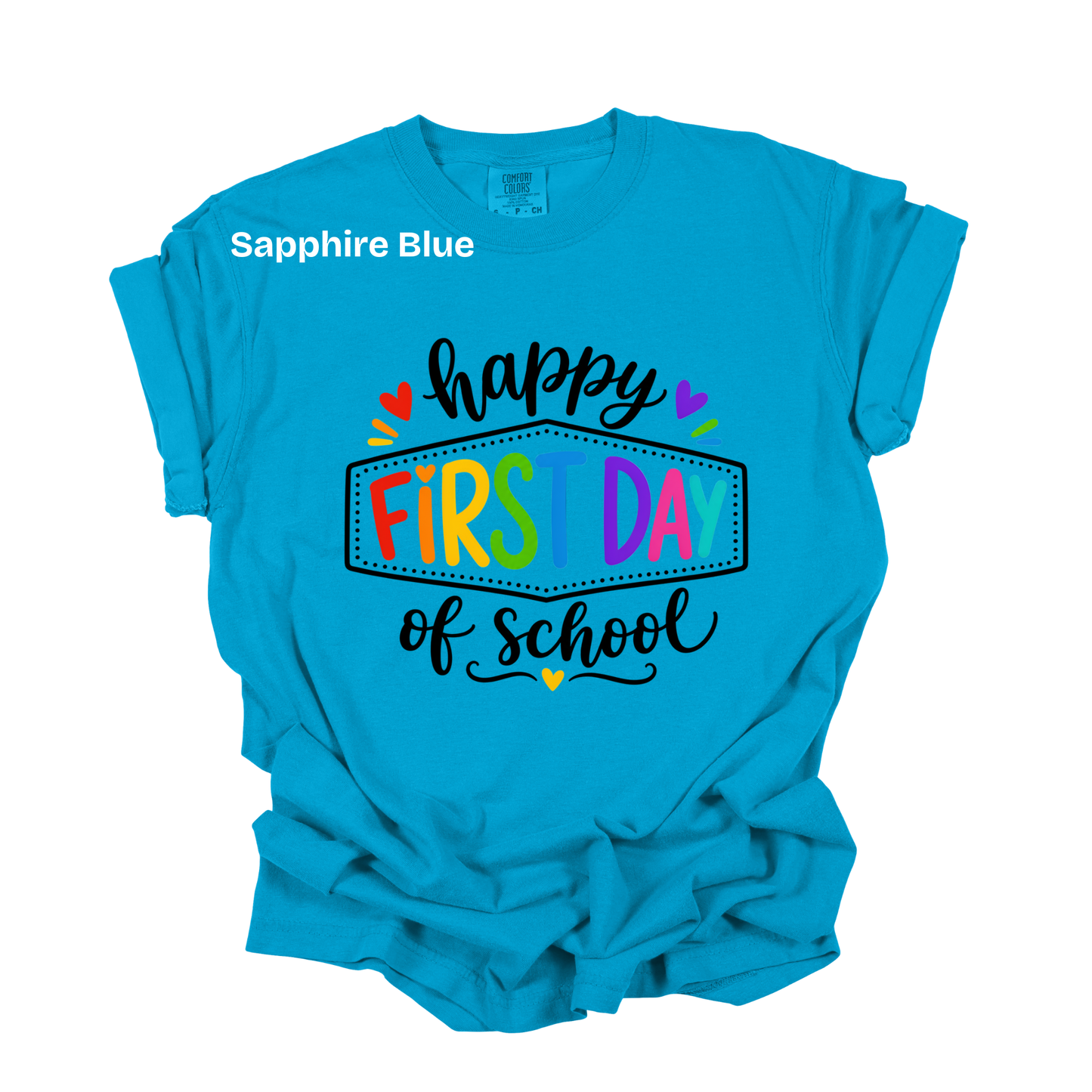 Teacher Spirit Apparel - Happy First Day of School Graphic Shirts (Comfort Colors)