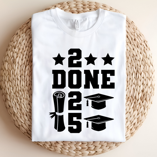 Senior 2025 T-Shirt - 2025 Done Graduate - Unique Tee

