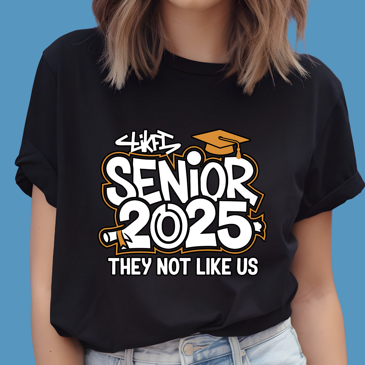 Senior 2025 T-Shirt - They Not Like Us Senior Shirt