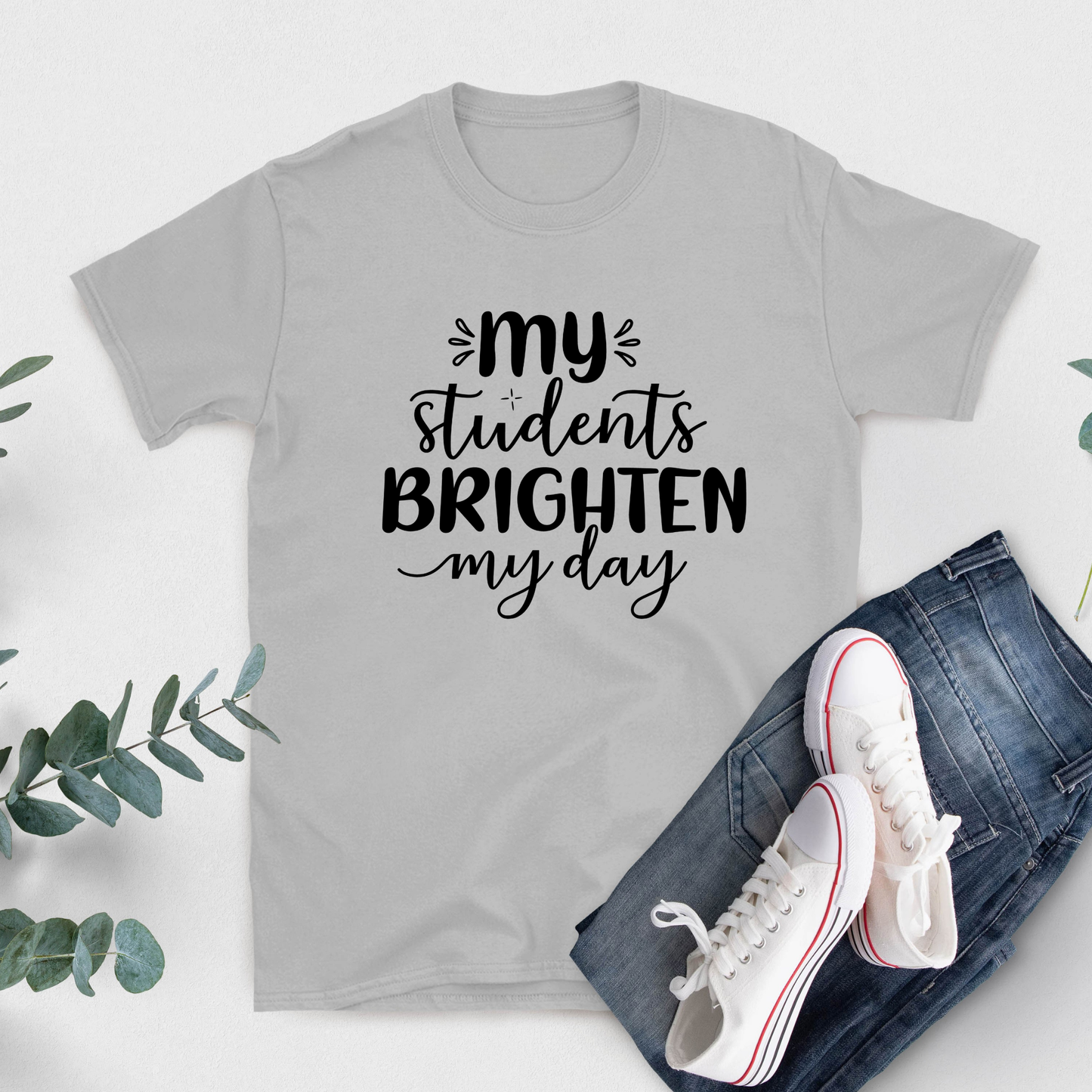"My Students Brighten My Day" Teacher Spirit Apparel | T-Shirt, Long Sleeve & Sweatshirt