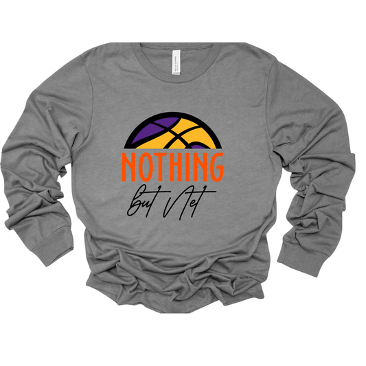 Team Basketball Long Sleeve Shirt "Nothing But Net" T-Shirt  Perfect for High School, College, Women's, and Men's Basketball enthusiasts, this shirt fits seamlessly into any casual or athletic outfit.