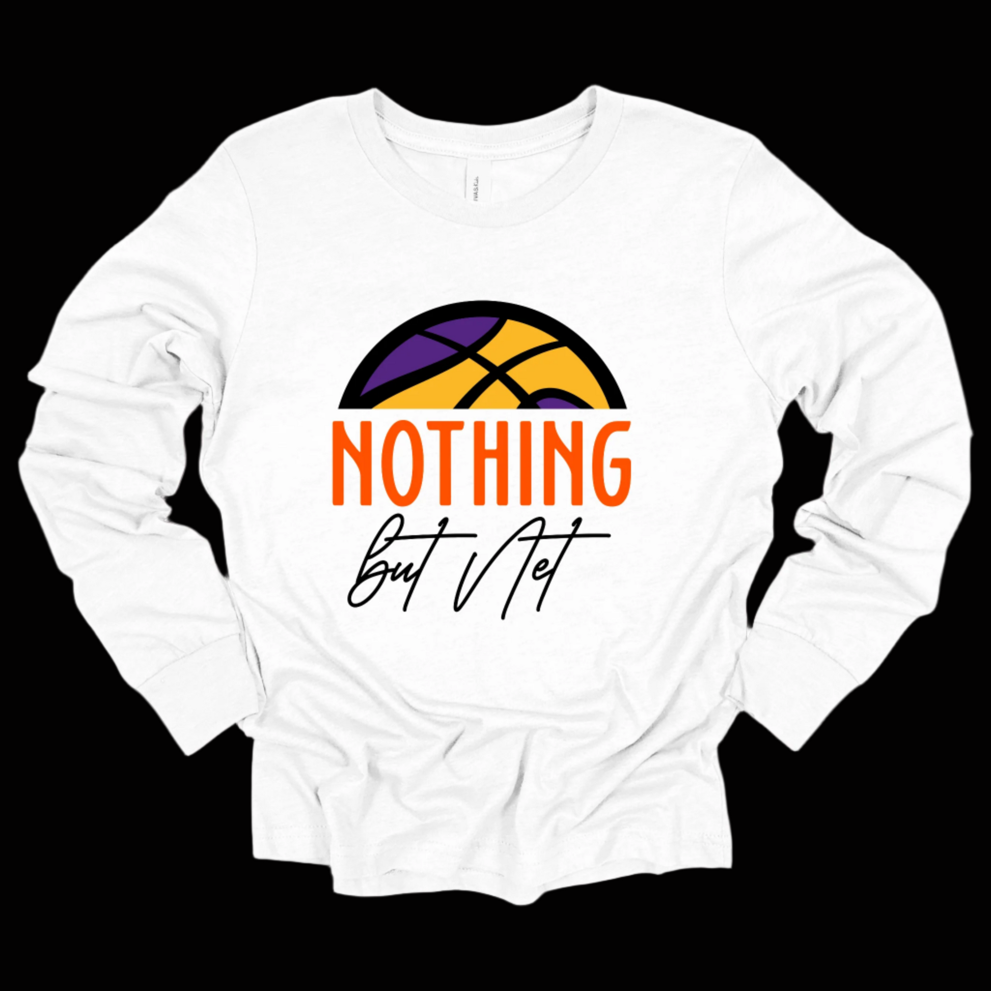 Team Basketball Long Sleeve Shirt "Nothing But Net" T-Shirt  Perfect for High School, College, Women's, and Men's Basketball enthusiasts, this shirt fits seamlessly into any casual or athletic outfit.