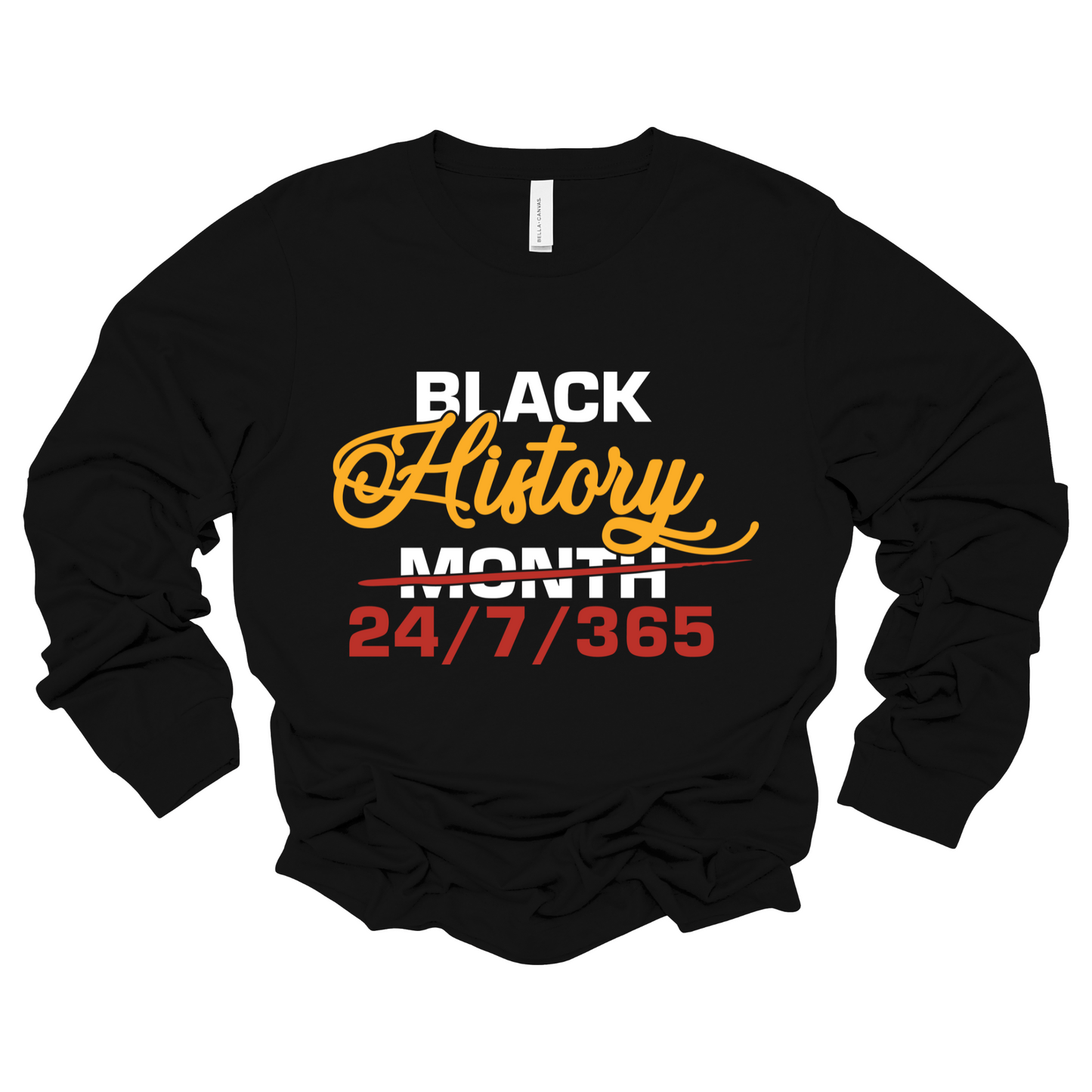 Unisex Long Sleeve Black History Everyday to support Black Pride, Black Heritage, Cultural Pride, Black Unity, Black History Everyday