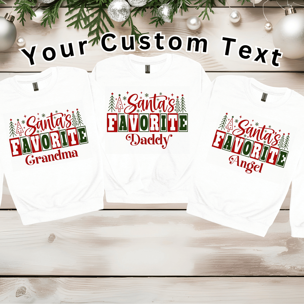 Custom "Santa's Favorite" Christmas Shirt  | Matching Family Holiday Tee Customizable white crewneck sweatshirts featuring a festive 'Santa's Favorite' Christmas graphic for Grandma, Daddy, and family holiday matching.