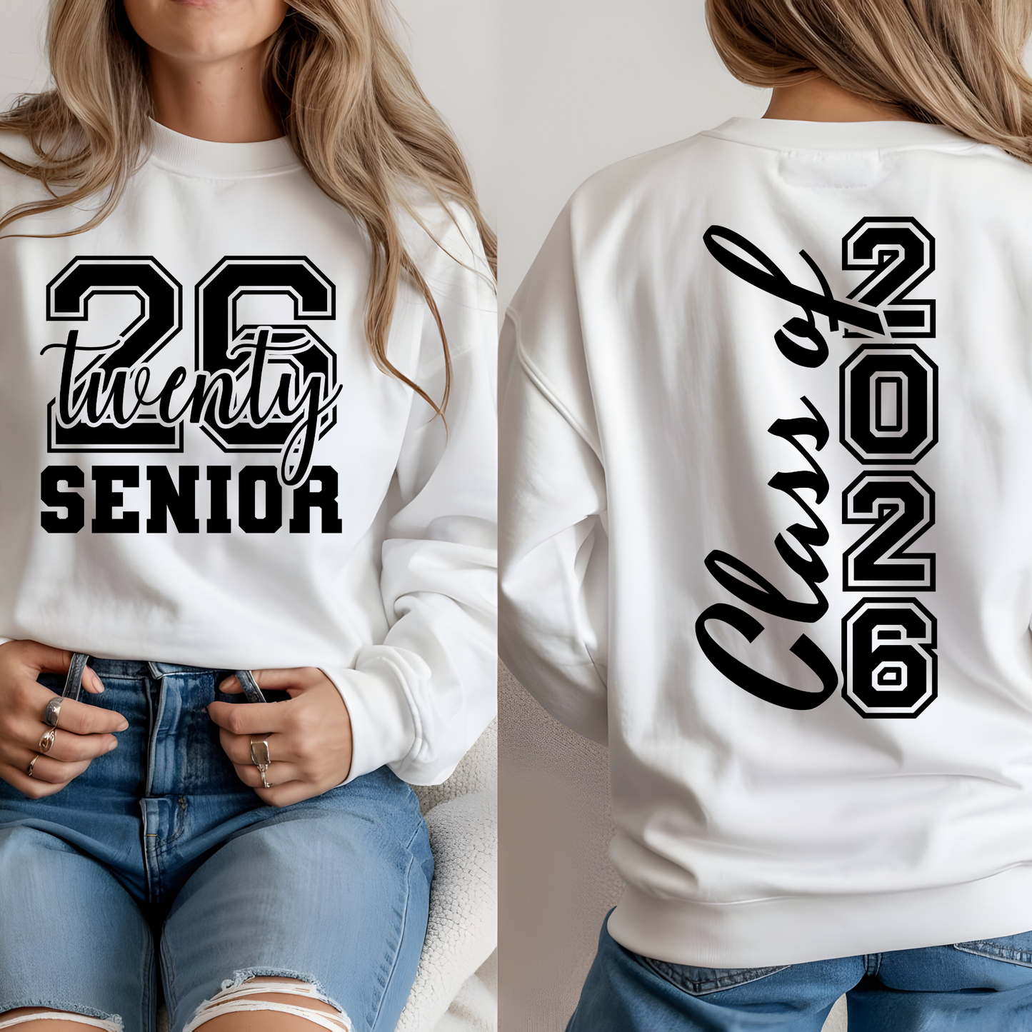 White sweatshirt with '26 twenty senior' on the front and 'Class of 2026' on the back.  Senior 2026 Shirt -  Celebrate the Graduating Class of 2026 In Bold Style: Front & Back