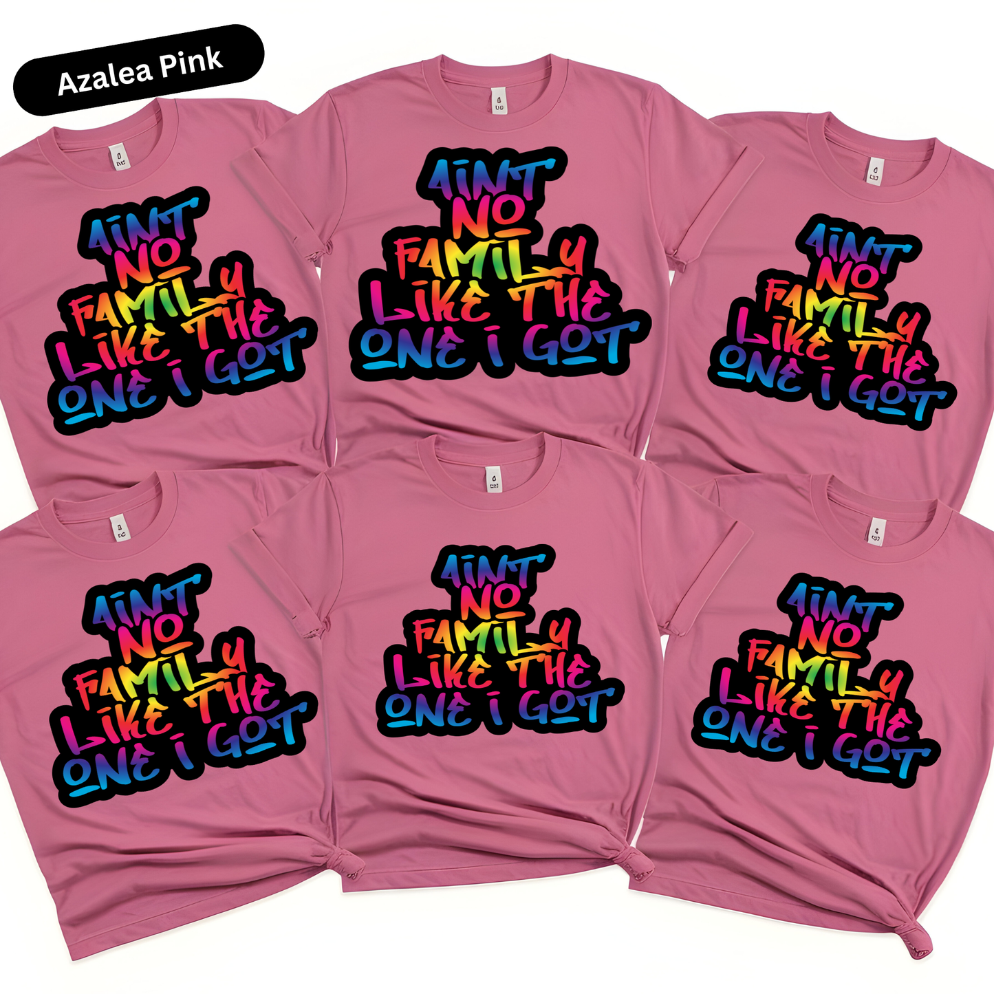 "Aint No Family Like The One I Got" Shirt - Vibrant Rainbow Family Reunion Tee