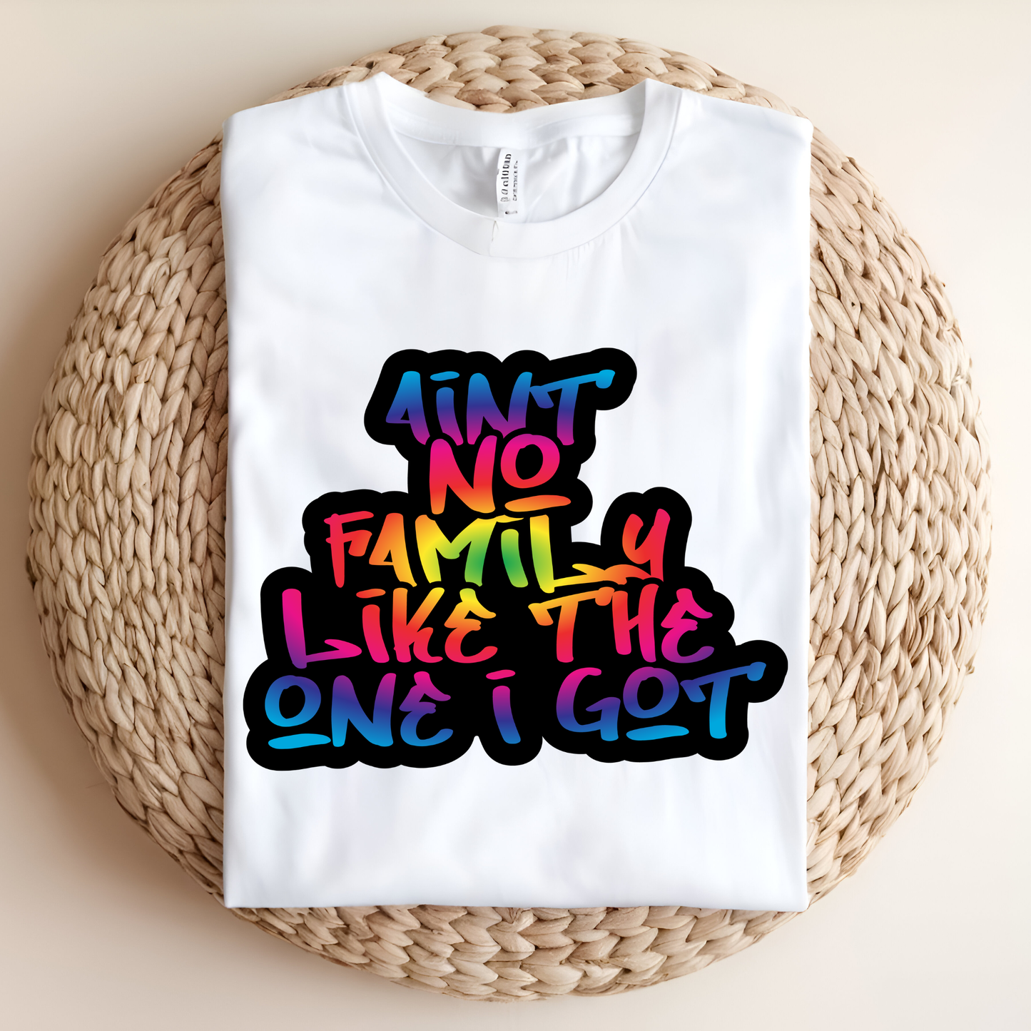 "Aint No Family Like The One I Got" Shirt - Vibrant Rainbow Family Reunion Tee