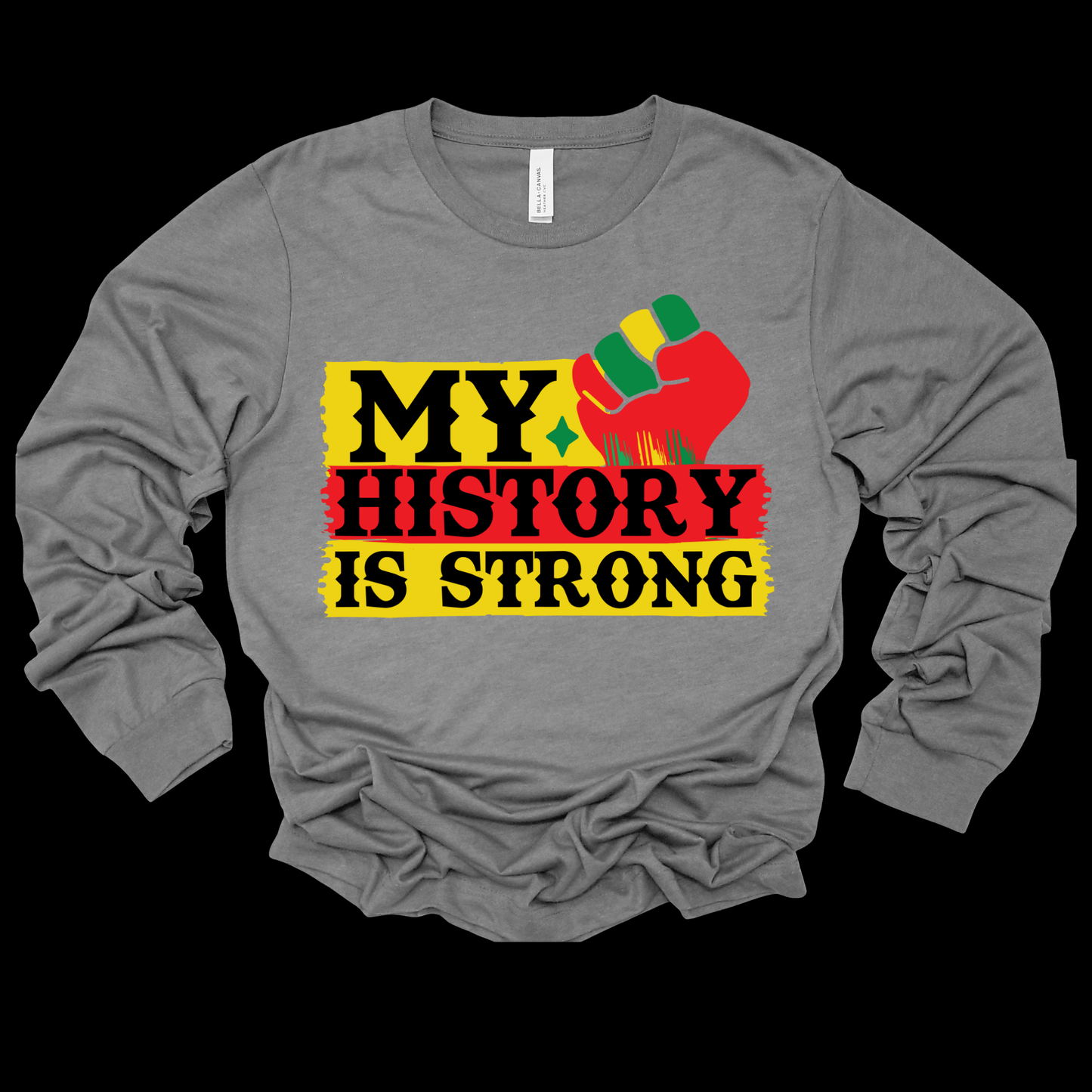 Gray long-sleeve shirt with 'My History is Strong' graphic design on a black background