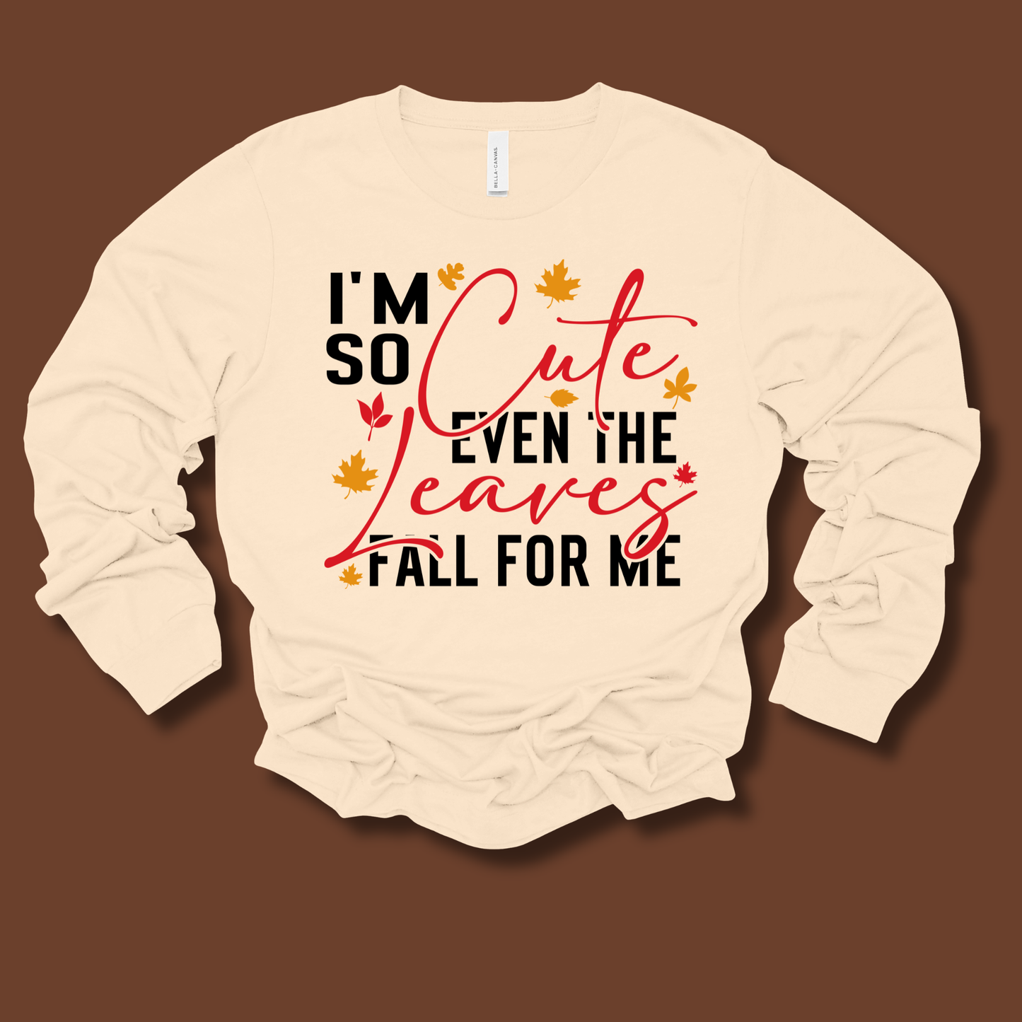 Funny Fall Shirt: "Leaves Fall For Me"  Cute & Sarcastic Fall T-shirt or  Sweater